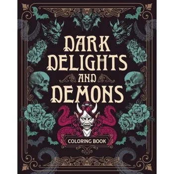 Dark Delights and Demons Coloring Book - Editors of Chartwell Books