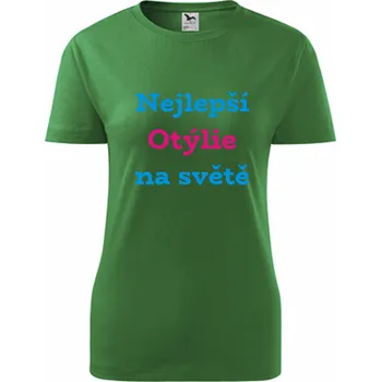 Dámské tričko Zelené dámské tričko nejlepší Otýlie na světě - tričko se jménem - barva zelená - velikost XXL