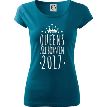 Dámské oblečení Queens are born in 2017 - Dámské triko Pure - L ( Petrolejová )