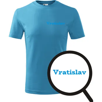 Dětská móda Tyrkysové dětské tričko Vratislav - dětské tričko se jménem - barva tyrkysová - velikost 10let