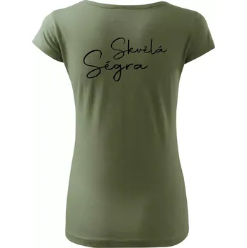Dámské tričko Skvělá ségra - nápis na zádech - Dámské triko Pure - M ( Khaki )