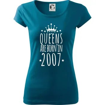 Dámské oblečení Queens are born in 2007 - Dámské triko Pure - S ( Petrolejová )