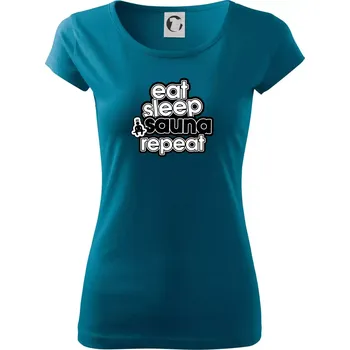 Eat sleep sauna repeat - Dámské triko Pure - S ( Petrolejová )