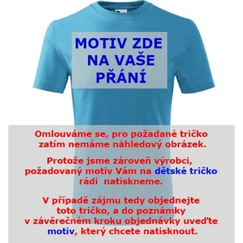 Dětská móda Tyrkysové dětské tričko s motivem na přání - barva tyrkysová - velikost 4roky