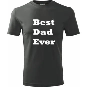 Pánská móda Grafitové tričko Best Dad Ever - dárek pro tatínka - barva antracit - velikost XXL