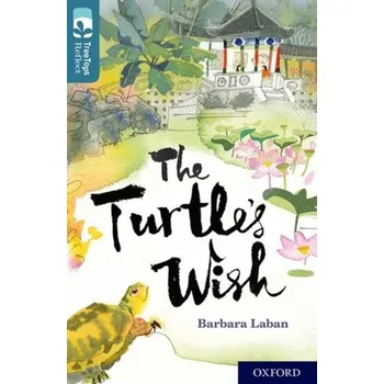 Anglický jazyk Oxford Reading Tree TreeTops Reflect: Oxford Level 19: The Turtle's Wish - Laban, Barbara