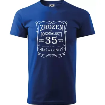 Zrozen k dokonalosti 35 - Triko extra velké (5-8XL) - 8XL ( Královská modrá )