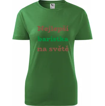 Dámské tričko Zelené dámské tričko nejlepší baristka na světě - dárek pro baristku - barva zelená - velikost S