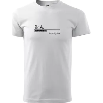 Pánské tričko In progress titul BcA. bakalář / bakalářka umění - Triko extra velké (5-8XL) - 6XL ( Bílá )