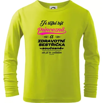Chlapecké oblečení Je těžké být princezna - zdravotní sestřička - Triko dětské Long Sleeve - 134 cm/8 let ( Limetková )