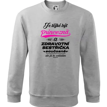 Je těžké být princezna - zdravotní sestřička - Mikina Essential dětská - 158 cm/12 let ( Světlešedý Melír )