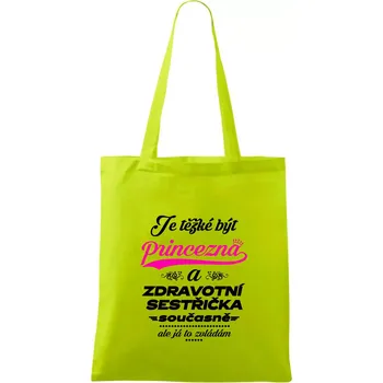 Je těžké být princezna - zdravotní sestřička - Taška bavlněná - 42 x 38 cm ( Limetková )