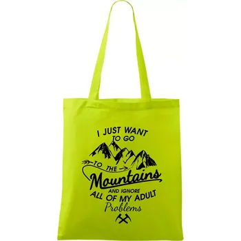 I just to go Mountains - Zahoď prolémy a jdi do hor - Taška bavlněná - 42 x 38 cm ( Limetková )