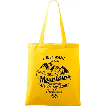 I just to go Mountains - Zahoď prolémy a jdi do hor - Taška bavlněná - 42 x 38 cm ( Žlutá )
