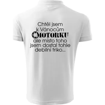 Pánská košile Chtěl jsem dostat motorku - Vánoce - Polokošile pánská Pique Polo 203 - 4XL ( Bílá )