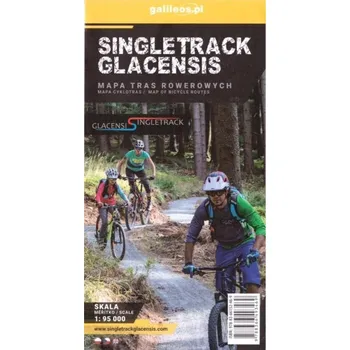 Cestování Singletrack Glacensis - Ziemia Kłodzka - Praca zbiorowa