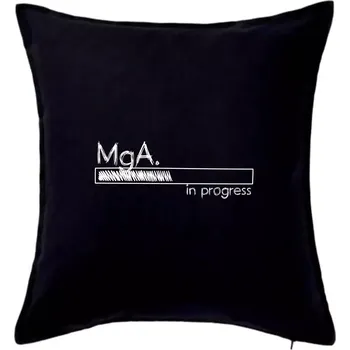 Polštář In progress titul MgA. magistr / magistra umění - Polštář 50x50 - 50x50 - Včetně výplně ( Černá )