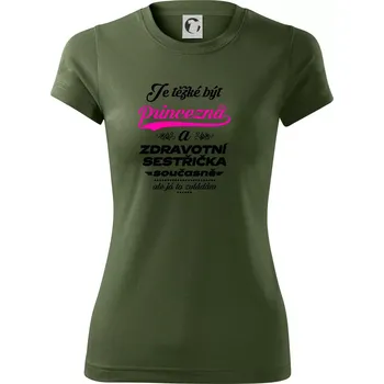Dámské tričko Je těžké být princezna - zdravotní sestřička - Dámské Fantasy sportovní (dresovina) - XL ( Khaki )
