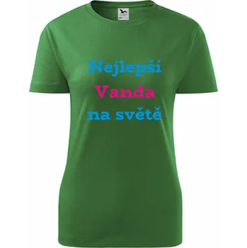 Dámské tričko Zelené dámské tričko nejlepší Vanda na světě - tričko se jménem - barva zelená - velikost XL