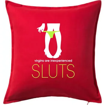 Polštář Sluts virgins are inexperienced - Polštář 50x50 - 50x50 - Pouze potah ( Červená )
