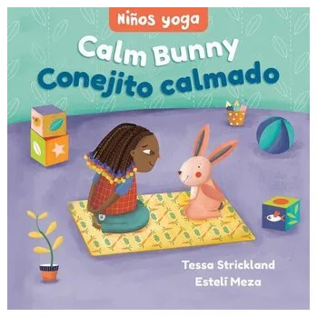 Yoga Tots: Calm Bunny / Niños Yoga: Conejito Calmado - Strickland, Tessa; DePalma, Kate