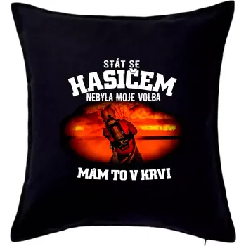 Polštář Stát se hasičem nebyla moje volba - Polštář 50x50 - 50x50 - Pouze potah ( Černá )