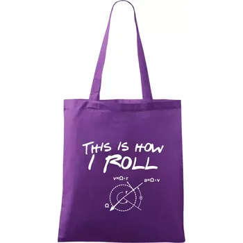 This is how i roll - Taška bavlněná - 42 x 38 cm ( Fialová )
