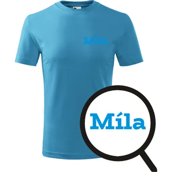 Chlapecké oblečení Tyrkysové dětské tričko Míla - dětské tričko se jménem - barva tyrkysová - velikost 10let