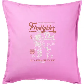 Polštář Firefighter Dad - Polštář 50x50 - 50x50 - Pouze potah ( Růžová )