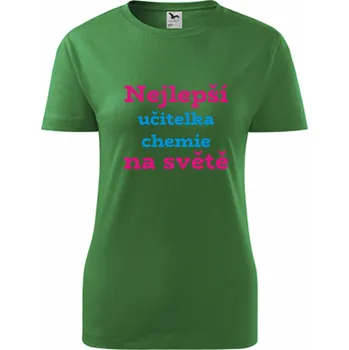 Dámské tričko Zelené dámské tričko nejlepší učitelka chemie na světě - dárek pro učitelku chemie - barva zelená - velikost XL