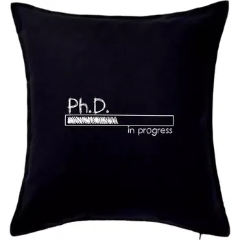Polštář In progress titul Ph.D. doktor / doktorka (filozofie) - Polštář 50x50 - 50x50 - Pouze potah ( Černá )
