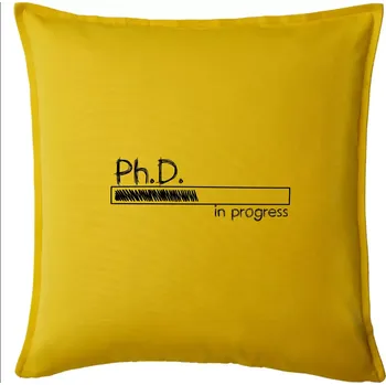 Polštář In progress titul Ph.D. doktor / doktorka (filozofie) - Polštář 50x50 - 50x50 - Pouze potah ( Žlutá )