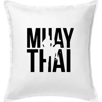 Polštář Nápis Muay Thai - Polštář 50x50 - 50x50 - Pouze potah ( Bílá )