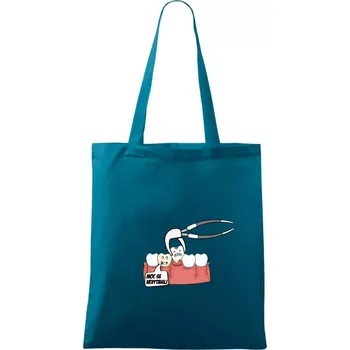 Moc se nevytahuj - zubař - Taška bavlněná - 42 x 38 cm ( Petrolejová )