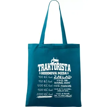 Nákupní taška Traktorista hodinová mzda - Taška bavlněná - 42 x 38 cm ( Petrolejová )