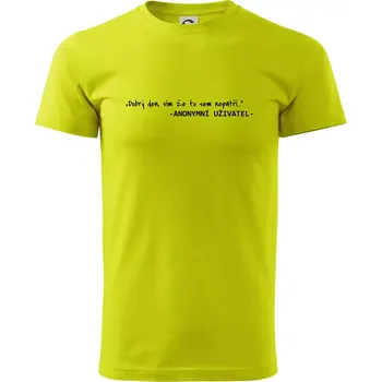 Stavíme svépomoci - Dobrý den, vím že to sem nepatří... - Klasické pánské triko vyšší gramáže - XS ( Limetková )