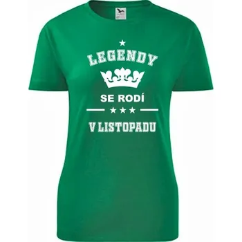 Dámské tričko Zelené dámské tričko Legendy se rodí v listopadu - dárek k narozeninám pro ženu - barva zelená - velikost L