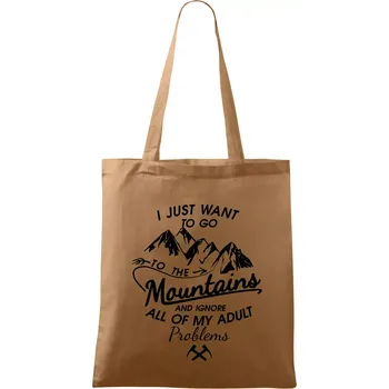 Nákupní taška I just to go Mountains - Zahoď prolémy a jdi do hor - Taška bavlněná - 42 x 38 cm ( Cappuccino )