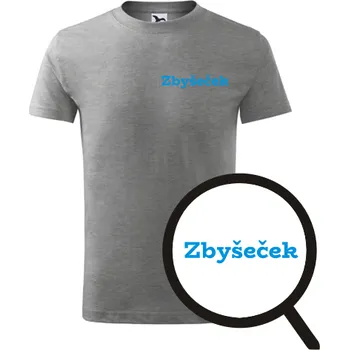 Chlapecké tričko Šedé dětské tričko Zbyšeček - dětské tričko se jménem - barva šedá - velikost 6let