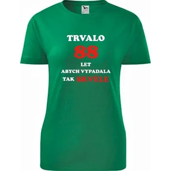 Dámské tričko Zelené dámské tričko trvalo 88 let - dárek k 88 narozeninám pro přítelkyni - barva zelená - velikost M