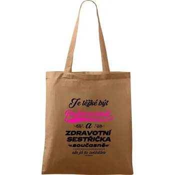 Nákupní taška Je těžké být princezna - zdravotní sestřička - Taška bavlněná - 42 x 38 cm ( Cappuccino )