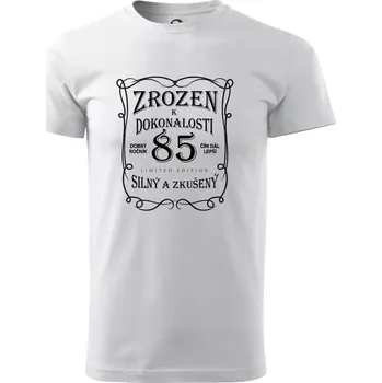 Pánské tričko Zrozen k dokonalosti 85 - Triko extra velké (5-8XL) - 6XL ( Bílá )
