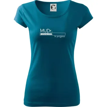 Dámské tričko In progress titul MUDr. doktor doktorka medicíny - Dámské triko Pure - XL ( Petrolejová )