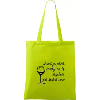 Život je příliš krátký - sklenička - Taška bavlněná - 42 x 38 cm ( Limetková )
