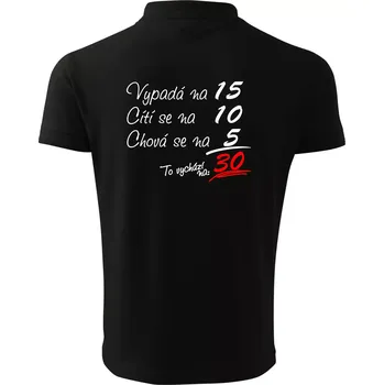 Pánská košile Vypadá, cítí se, chová se - 30 let - Polokošile pánská Pique Polo 203 - 3XL ( Černá )