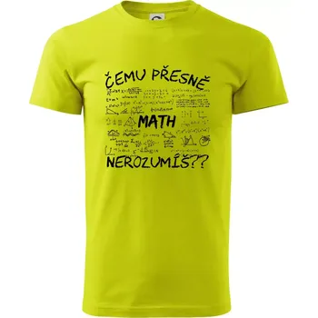 Pánské tričko Čemu přesně nerozumíš? Matematika - Klasické pánské triko vyšší gramáže - 2XL ( Limetková )