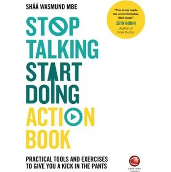 Stop Talking, Start Doing Action Book - Practical Tools and Exercises to Give You a Kick in the Pants – Wiley (EN)