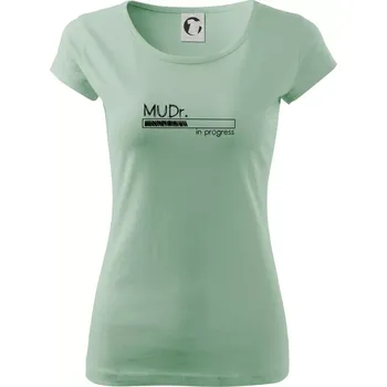 Dámské tričko In progress titul MUDr. doktor doktorka medicíny - Dámské triko Pure - XS ( Sage )