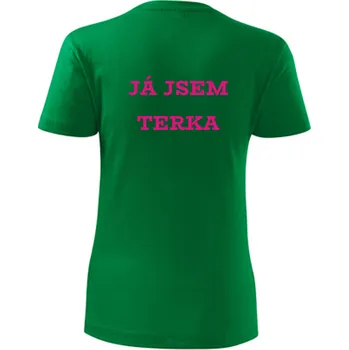 Dámské tričko Zelené dámské tričko Já jsem Terka - festivalové tričko - barva zelená - velikost XS