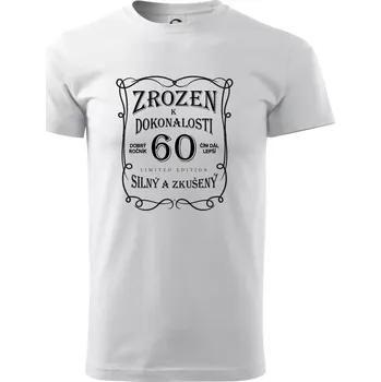 Zrozen k dokonalosti 60 - Triko extra velké (5-8XL) - 7XL ( Bílá )